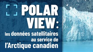 Vignette de la vidéo 'Polar View : les données satellitaires au service de l'Arctique canadien'